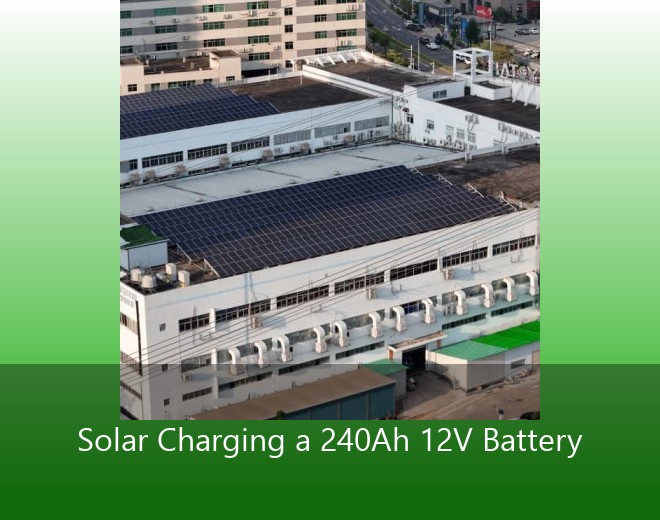 Solar Charging a 240Ah 12V Battery